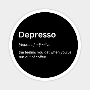 Depresso defination - funny coffee lover Magnet